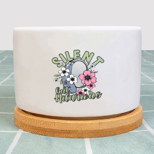 Hearing Impaired Deaf Silent But Hilarious Plant Pots