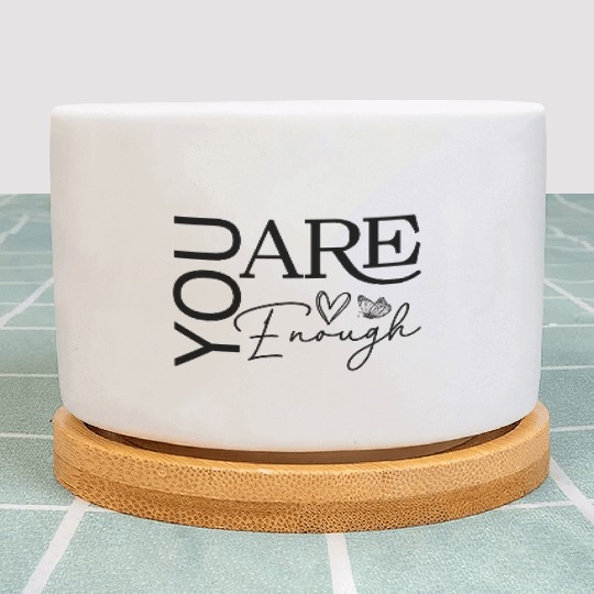 You Are Enough - Empowering Motivational Quote Plant Pots