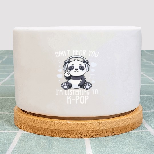 Can't hear you I'm listening to K-pop Merch K-pop Plant Pots