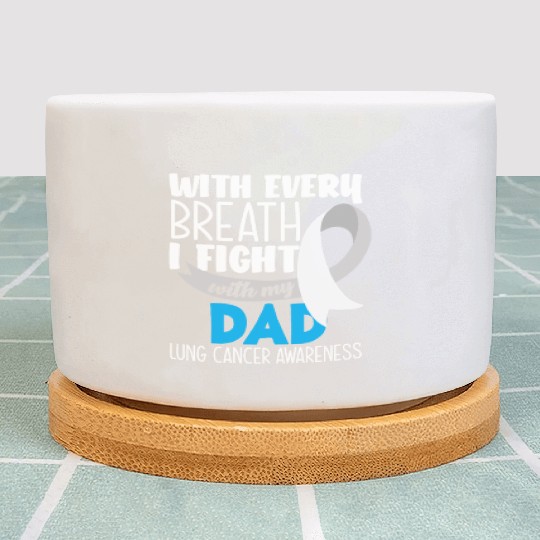 Lung Cancer Awareness I Fight With My Dad Plant Pots