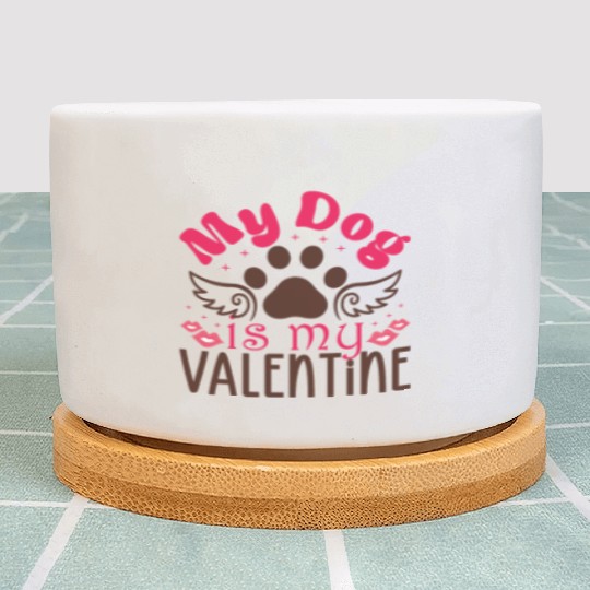 My Dog is my valentine Plant Pots