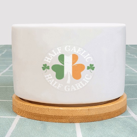 Half Gaelic Half Garlic Irish Italian St. Patrick Plant Pots