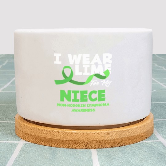 Non-Hodgkin Lymphoma Awareness Wear Lime Niece Plant Pots