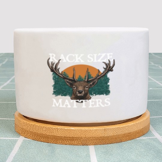 Rack Size Matters Deer Hunting Elk Hunter Memes Plant Pots