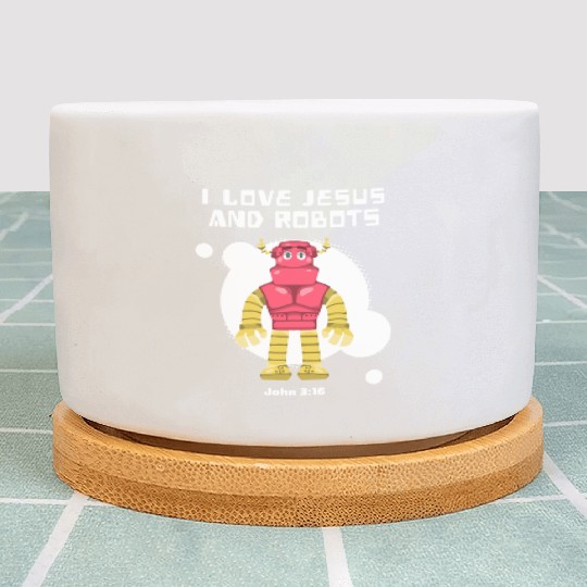 I Love Jesus and Robots, John 3:16 Plant Pots