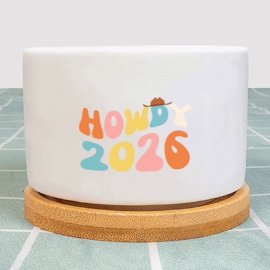Howdy 2026 funny 2026 NYE Groovy Plant Pots