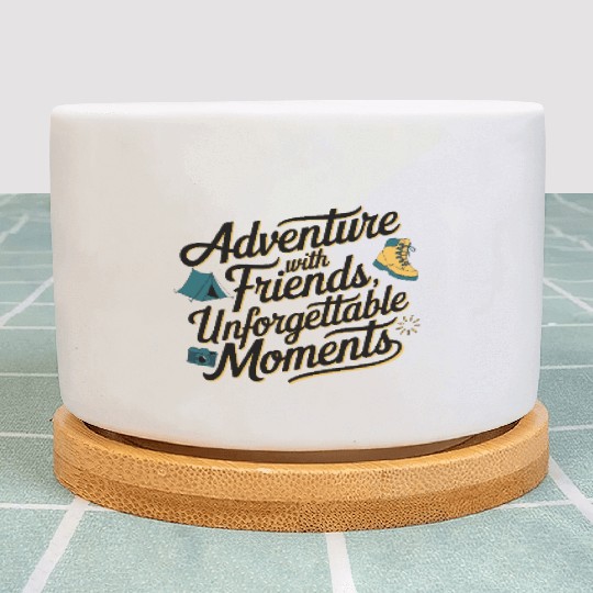 Adventure with Friends travel quote text art Plant Pots