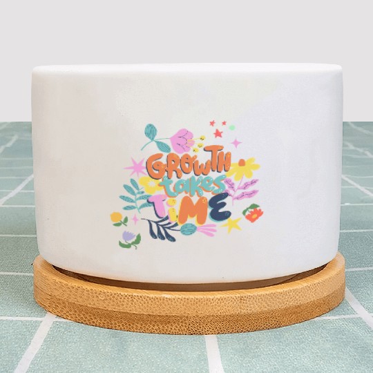 Growth takes time motivational Plant Pots