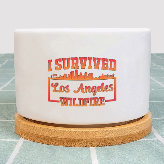 I Survived Los Angeles Wildfire Plant Pots