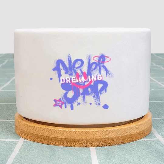 Never Stop Dreaming - Bold Graffiti Streetwear Des Plant Pots