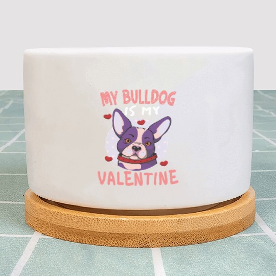 My Bulldog Is My Valentine Valentines Day Plant Pots