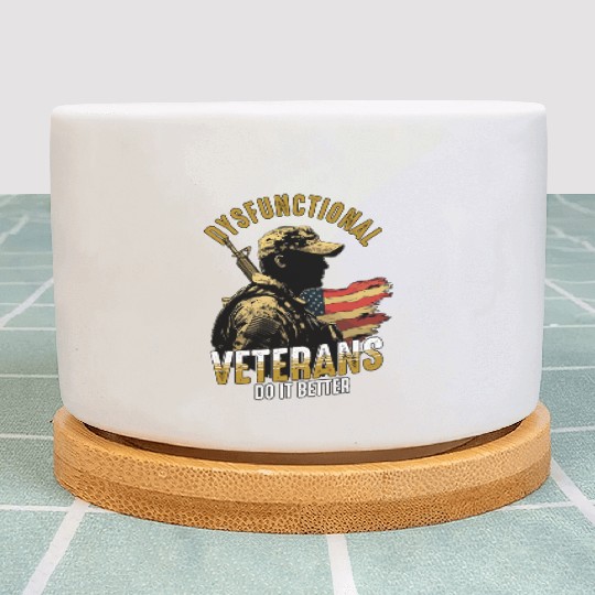 Dysfunctional Veterans Do It Better Plant Pots