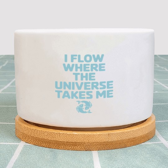Pisces Zodiac: I Flow Where The Universe Takes Me Plant Pots