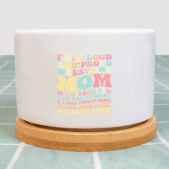 Loud and Proud Wrestling Mom Plant Pots
