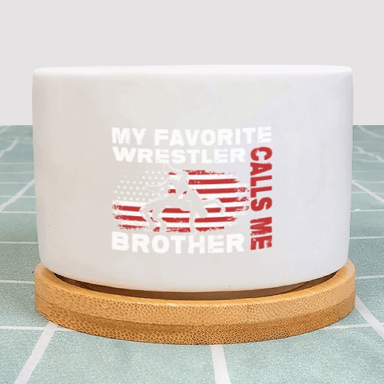 My Favorite Wrestler Calls Me Brother - Wrestling Plant Pots