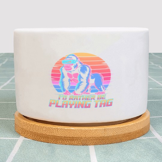 I d Rather Playing Tag Gorilla Monkey Tag Gorilla Plant Pots