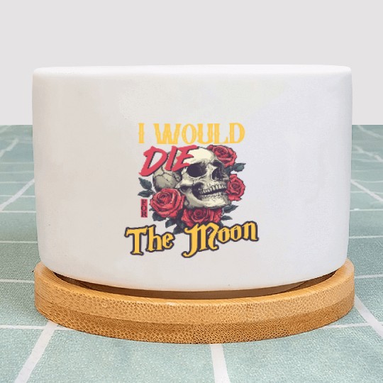 I Would Die For The Moon skull And Roses Art Plant Pots