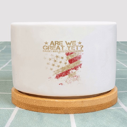 Anti-Trump - Are We Great Yet? Plant Pots
