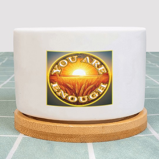 You Are Enough 4 - Let Friends Know They're Enough Plant Pots