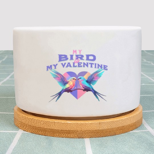 My Bird Is My Valentine – Cute Lovebird Design Plant Pots