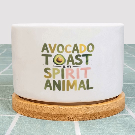 Avocado Toast Is My Spirit Animal Plant Pots