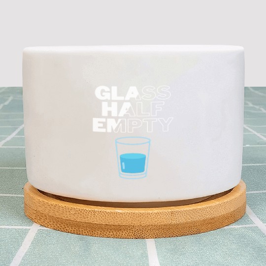 Glass Half Empty - Pessimist Plant Pots