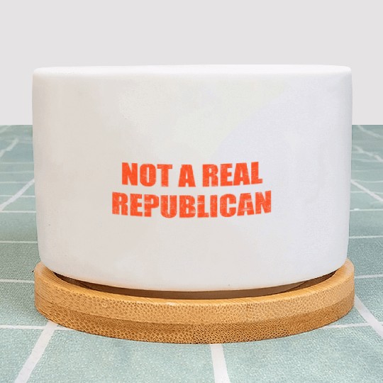 Not a real republican Plant Pots
