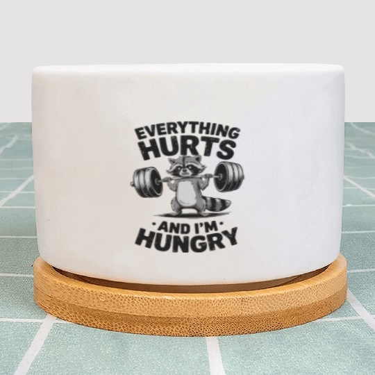 Everything Hurts And I'm Hungry Fitness Gym Sport Plant Pots
