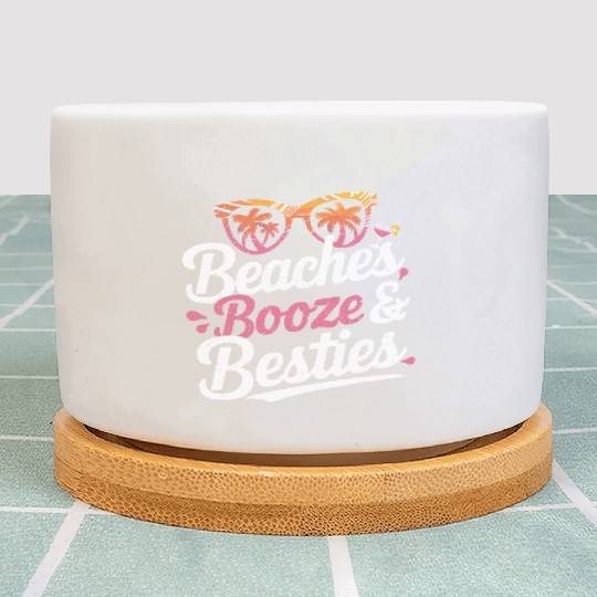 Let’s Go Girls - Booze Beaches & Besties Plant Pots