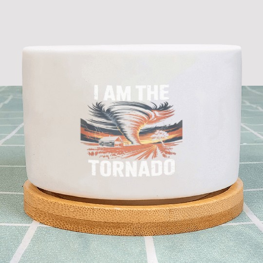 I Am The Tornado Meteorology Storm Chasing Plant Pots