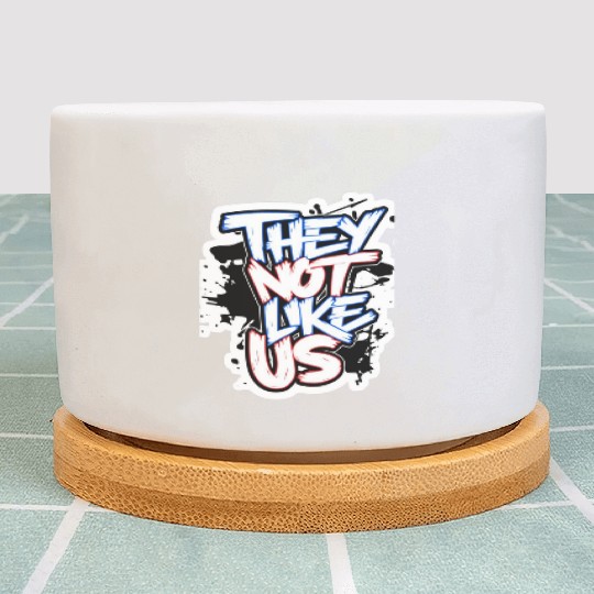 They Not Like Us Plant Pots