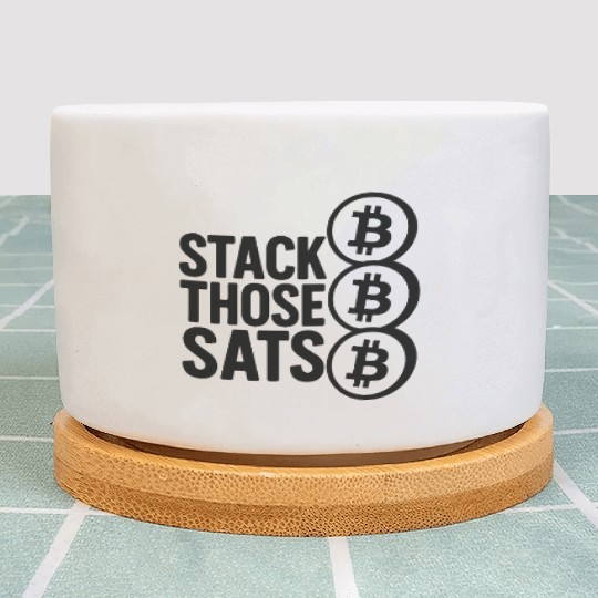 Stack Those Sats – Bitcoin Crypto Minimalist Desig Plant Pots