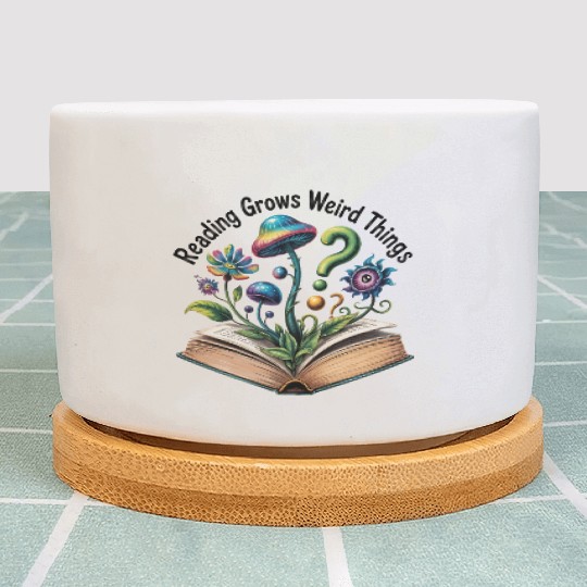 Reading Grows Weird Things Psychedelic Mushroom Plant Pots