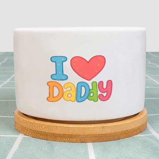 Father's Day gift (I love daddy) Plant Pots