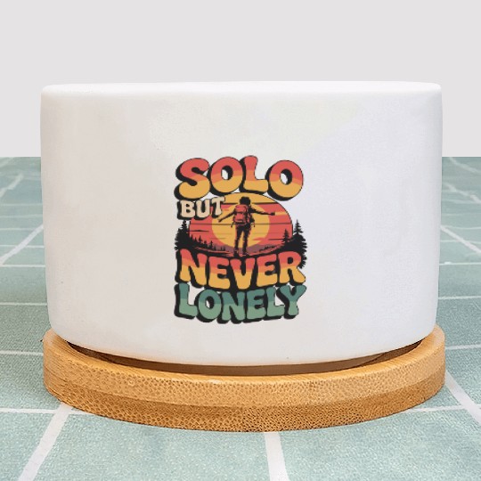 Solo But Never Lonely Hiking Nature Adventure Desi Plant Pots