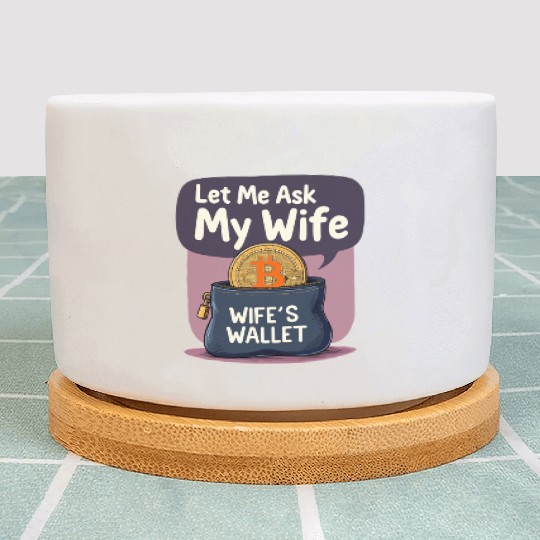 Bitcoin’s Volatile. My Wife’s Not. Let Me Ask Her Plant Pots