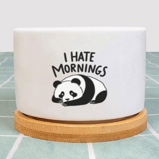 Panda I Hate Mornings Saying Plant Pots