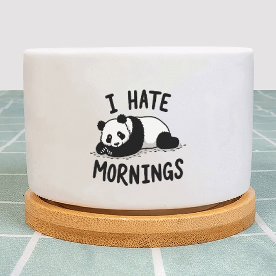 Panda I Hate Mornings Saying Plant Pots