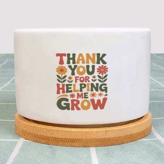 Thank You For Helping Me Grow Retro Teacher Apprec Plant Pots