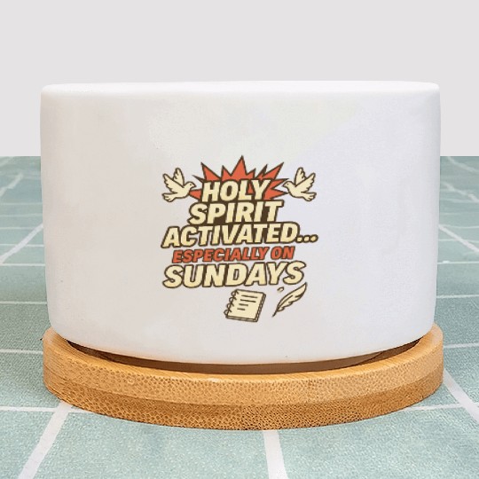 funny church saying, about Holy Spirit, and Sunday Plant Pots