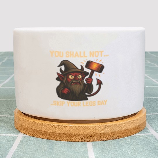 You Shall Not Skip Leg Day – Gym Meme Plant Pots