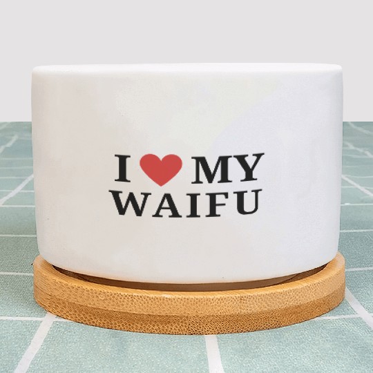 I <3 My Waifu Plant Pots