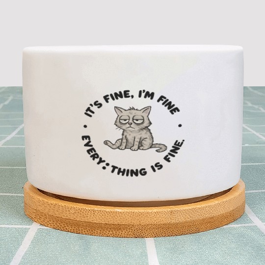 IT'S FINE, I'M FINE, EVERYTHING IS FINE. Plant Pots