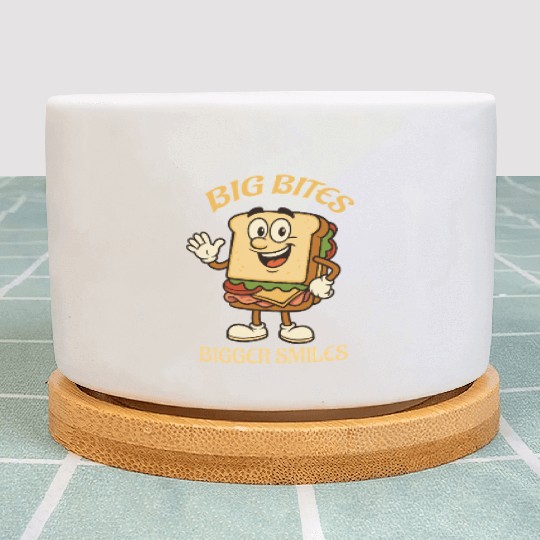 big bites bigger smiles - sandwich Plant Pots