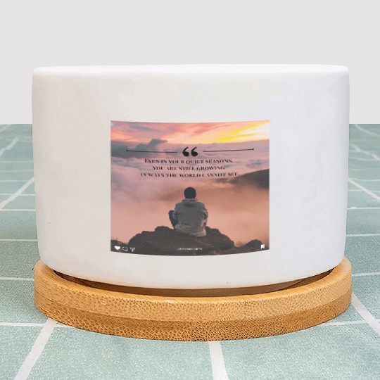 Quiet Seasons Growth Inspirational Quote Plant Pots