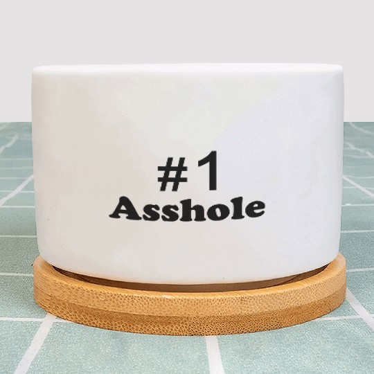 Nr 1 Asshole Plant Pots