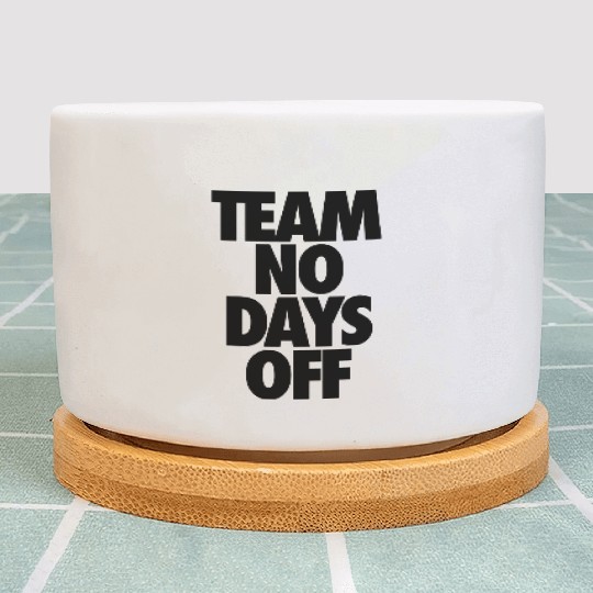 Team No Days Off Plant Pots
