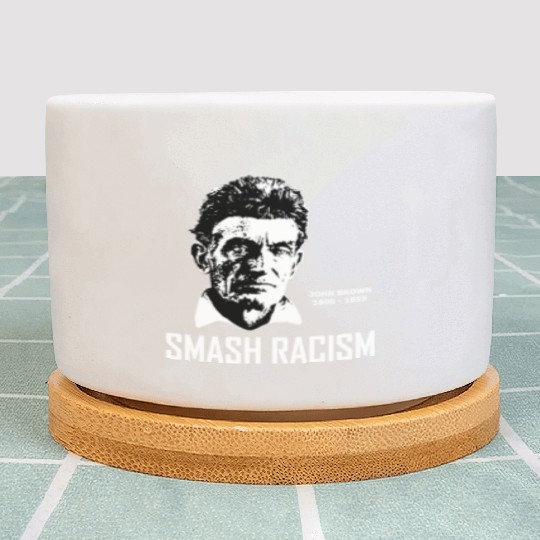 SMASH RACISM - JOHN BROWN Plant Pots