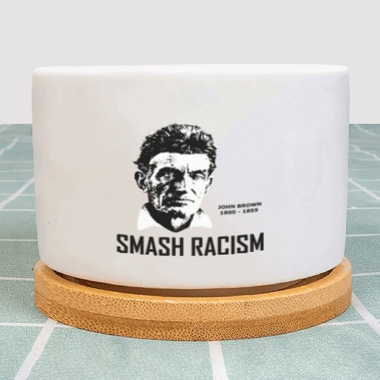 SMASH RACISM - JOHN BROWN Plant Pots