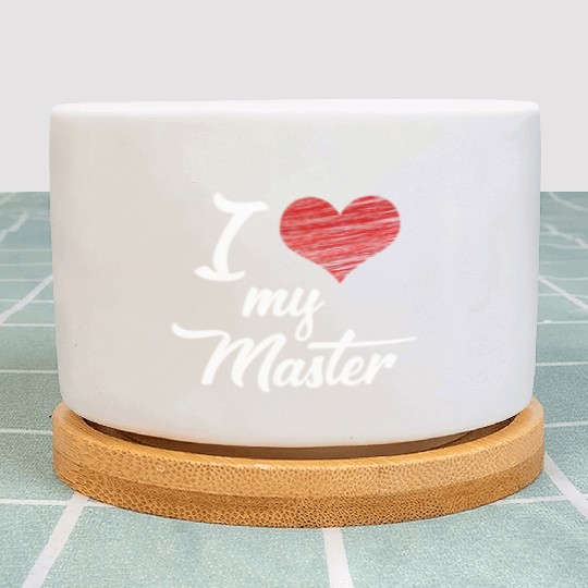 I love my Master BDSM Submissive Sub Slave gift Plant Pots